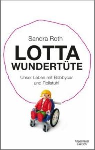 Buchempfehlung: LOTTA WUNDERTÜTE – Unser Leben mit Bobbycar und Rollstuhl