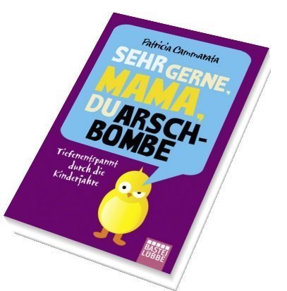 „Sehr gerne, Mama, Du Arschbombe“ – eine  Buch-Empfehlung mit Lach-Garantie