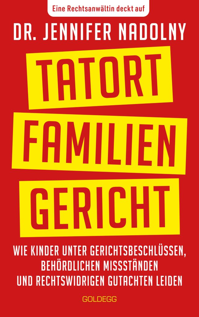 Tatort Familiengericht: Über die Missstände in Behörden und im Familienrecht 2 Nad